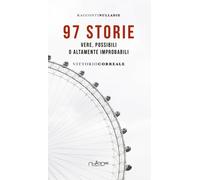 97 storie. Vere, possibili o altamente improbabili. - [Nulla Die]