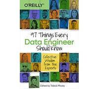 Tobias Macey – 97 cose che ogni data engineer deve sapere – Saggezza dagli esperti – Tascabile
