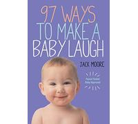 97 Ways to Make a Baby Laugh