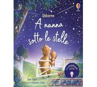 Libri Sam Taplin - A Nanna Sotto Le Stelle. Libro Con Lucine. Ediz. A Colori