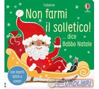 9781805319719 AA.VV. NON FARMI IL SOLLETICO ... DICE BABBO NATALE USBORNE
