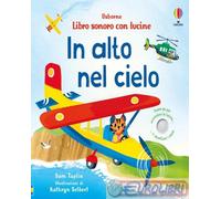 IN ALTO NEL CIELO. EDIZ. A COLORI - TAPLIN SAM - USBORNE
