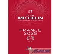 France 2025. La Guida Michelin: Restaurants & hébergements