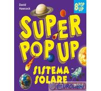9782889752171 David Hawcock Sistema solare. Super pop-up Ediz. a colori Nuinui