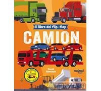 Camion. Il libro dei flip-flap. Ediz. a colori