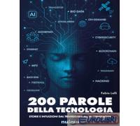 9782889758104 Fabio Lalli 200 parole della tecnologia. Storie e intuizioni dal t