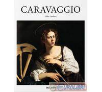Caravaggio. L'opera completa - Sebastian Schütze - 2015