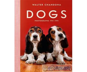 9783836584296 A.V. Walter Chandoha. Dogs. Photographs 1941-1991. Ediz. inglese,