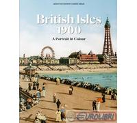 9783836595391 Sebastian Dobson British Isles 1900. A portrait in colour. Ediz. i