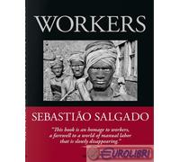 9783836596329 A.V. Sebastiao Salgado. Workers. An archeology of the industrial a