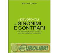 9788800206938 Maurizio Trifone Il Devoto-Oli dei sinonimi e contrari. Con analog