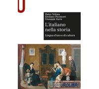 9788800748834 GIUSEPPE ZARRA L'ITALIANO NELLA STORIA. LINGUA D'USO E LE MONNIER