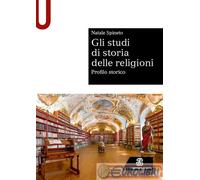 9788800864251 NATALE SPINETO GLI STUDI DI STORIA DELLE RELIGIONI. PRO LE MONNIER