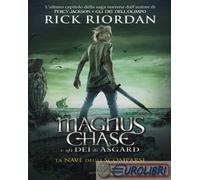 La nave degli scomparsi. Magnus Chase e gli dei di Asgard. Vol. 3