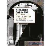 Storia degli ebrei di Roma. Dall'antichità al XX secolo