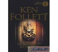 9788804703242 Ken Follett La colonna di fuoco Mondadori