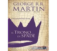 Uno scontro di re. Il trono di spade. Libro secondo. Vol. 1