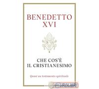 9788804726807 BENEDETTO XVI CHE COS'E' IL CRISTIANESIMO MONDADORI ARNOLDO