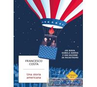 Una storia americana. Joe Biden, Kamala Harris e una nazione da ricostruire