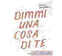 Libri Hayden Chaz - Dimmi Una Cosa Di Te