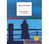9788804761037 Daria Bignardi Ogni prigione è un'isola MONDADORI ARNOLDO