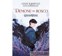 9788804764625 BARDUGO DEMONE NEL BOSCO GRISHAVERSE MONDADORI ARNOLDO