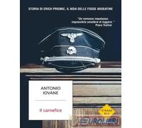 Libri Antonio Iovane - Il Carnefice. Storia Di Erich Priebke, Il Boia Delle Foss