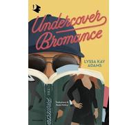Libri Adams Lyssa Kay - Undercover Bromance. Ediz. Italiana