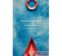 9788804781653 D'AVENIA RESISTI CUORE MONDADORI ARNOLDO