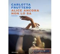 Libri Fruttero Maria Carla - Alice Ancora Non Lo Sa