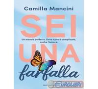 9788804784500 Camilla Mancini Sei una farfalla Mondadori
