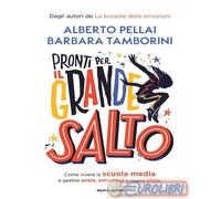 9788804785729 Barbara Tamborini Pronti per il grande salto. Come vivere la scuol