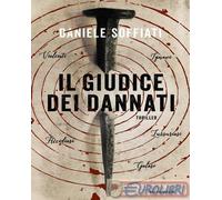 Libri Daniele Soffiati - Il Giudice Dei Dannati
