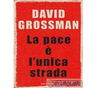9788804789130 David Grossman La pace è l'unica strada Mondadori