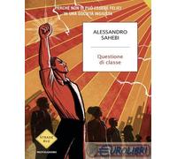 9788804792291 Alessandro Sahebi Questione di classe Mondadori