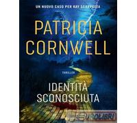 Patricia D. Cornwell - Identità sconosciuta (nuovo)