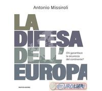 La difesa dell'Europa. Chi garantisce la sicurezza del continente? - Missi...