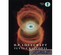 Libri Howard P. Lovecraft - Tutti I Racconti