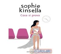Libri Sophie Kinsella - Cosa Si Prova