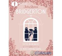 Libri Quinn Julia - Tutto In Un Bacio-Il Vero Amore Esiste. Serie Bridgerton. Sp