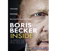 9788804795841 Boris Becker Inside. Vincere, perdere, ricominciare da zero Mondad