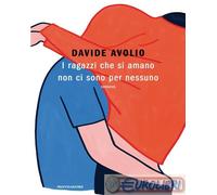 9788804797371 Davide Avolio I ragazzi che si amano non ci sono per nessuno Monda