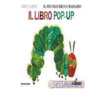 Il piccolo bruco Maisazio. Il libro pop-up. Ediz. a colori