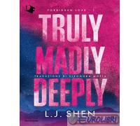 Libri Shen L. J. - Truly, Madly, Deeply. Forbidden Love #01