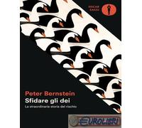 Sfidare gli dei. La straordinaria storia del rischio