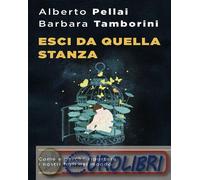 9788804800965 Barbara Tamborini Esci da quella stanza. Come e perchÚ riportare i