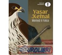 9788804804055 Yashar Kemal Memed il falco Giuseppe Cittone