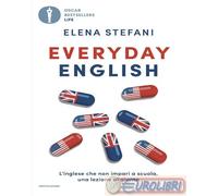 Everyday English. L'inglese che non impari a scuola, una lezione al giorno