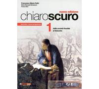 9788805071630 FELTRI CHIAROSCURO N.E. 1 - DA ETA FEUDALE A SE SEI SCOLASTICA -