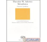 9788806152758 Theodor W. Adorno Metafisica. Concetto e problemi Einaudi